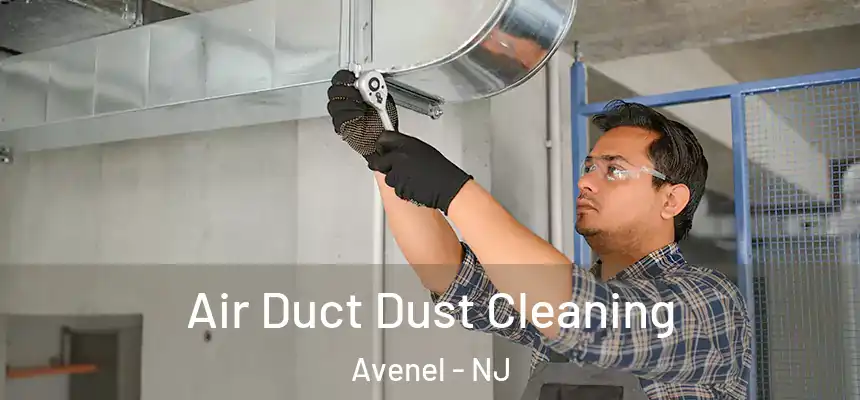 Air Duct Dust Cleaning Avenel - NJ