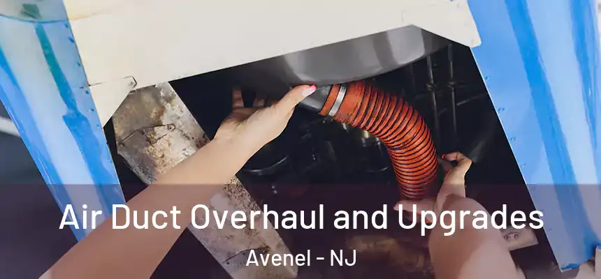  Air Duct Overhaul and Upgrades Avenel - NJ
