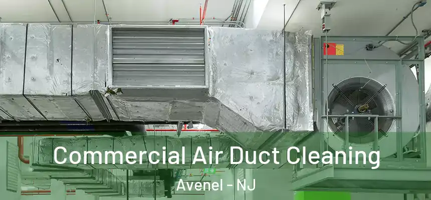 Commercial Air Duct Cleaning Avenel - NJ