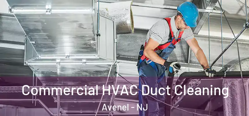  Commercial HVAC Duct Cleaning Avenel - NJ