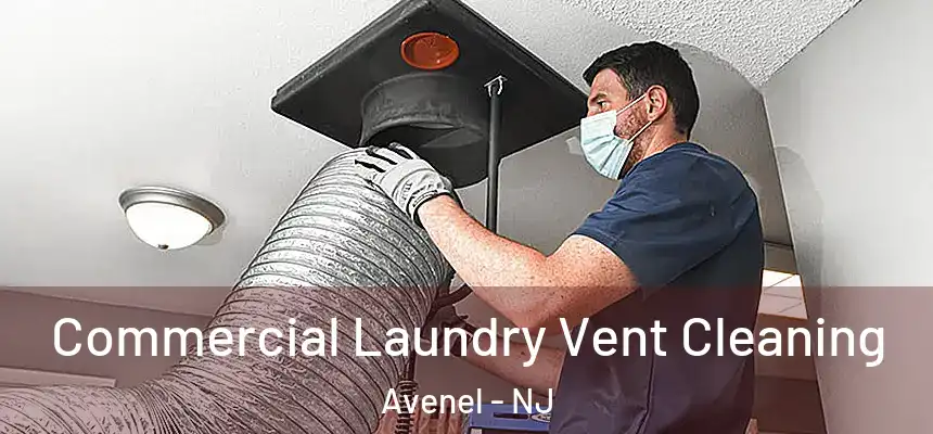 Commercial Laundry Vent Cleaning Avenel - NJ