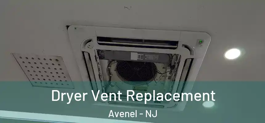  Dryer Vent Replacement Avenel - NJ