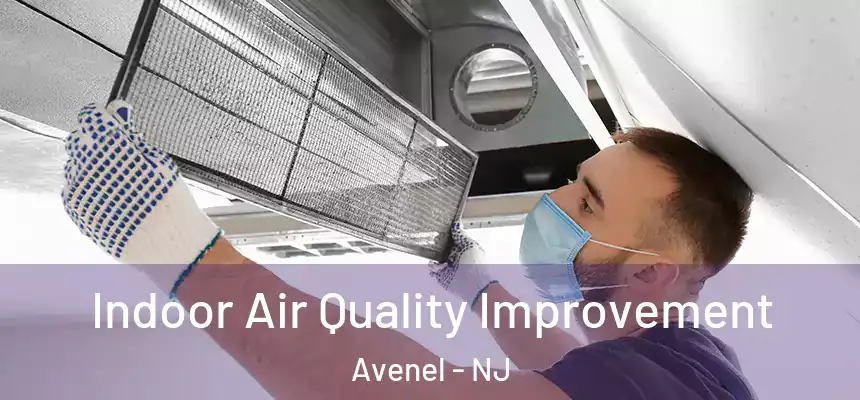 Indoor Air Quality Improvement Avenel - NJ