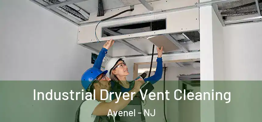  Industrial Dryer Vent Cleaning Avenel - NJ