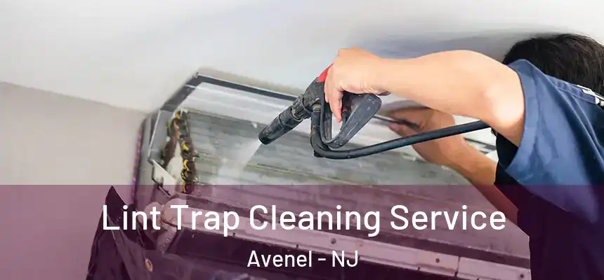 Lint Trap Cleaning Service Avenel - NJ