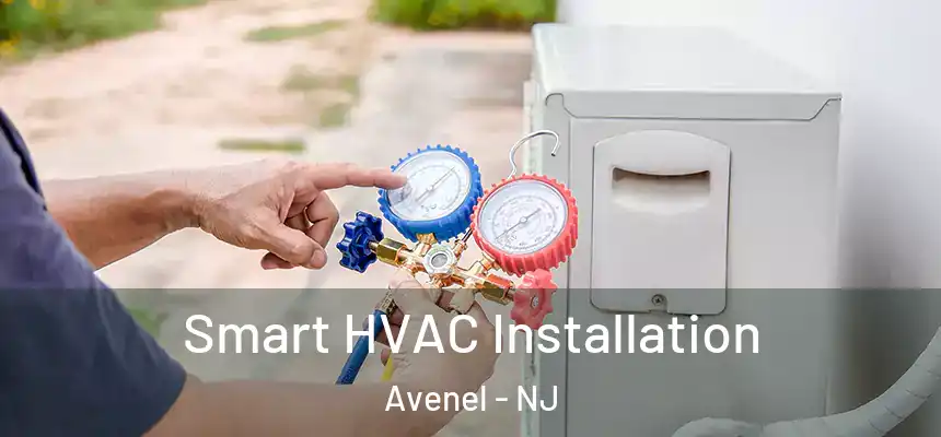  Smart HVAC Installation Avenel - NJ