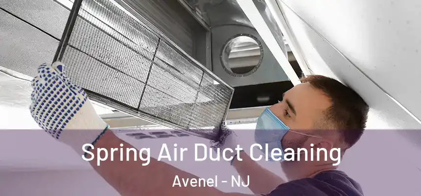  Spring Air Duct Cleaning Avenel - NJ
