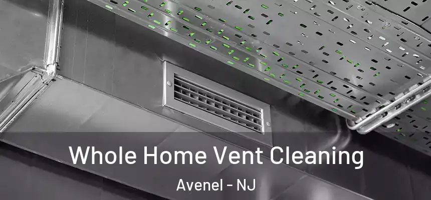Whole Home Vent Cleaning Avenel - NJ